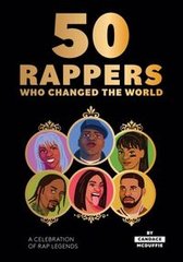 Обкладинка книги 50 Rappers Who Changed the World. Candace McDuffie Candace McDuffie, 9781784883386,