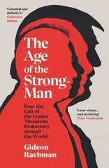 Okładka książki The Age of The Strongman. Gideon Rachman Gideon Rachman, 9781847926425,