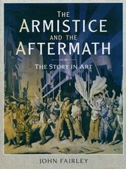 Okładka książki The Armistice and the Aftermath. John Fairley John Fairley, 9781526721181,