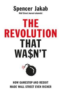 Okładka książki The Revolution That Wasn't. Spencer Jakab Spencer Jakab, 9780241572559,