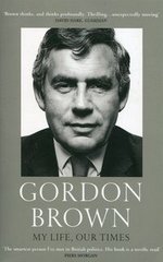 Обкладинка книги My life Our times. Gordon Brown Gordon Brown, 9781784707460,
