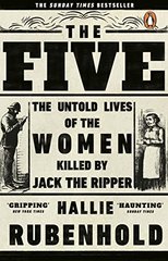 Okładka książki The Five. Hallie Rubenhold Hallie Rubenhold, 9781784162344,   47 zł