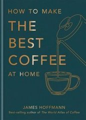 Okładka książki How to make the best coffee at home. James Hoffmann James Hoffmann, 9781784727246,   89 zł