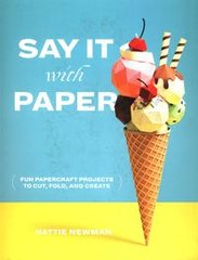Okładka książki Say It With Paper. Hattie Newman Hattie Newman, 9781781575314,