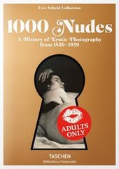 Обкладинка книги 1000 Nudes A History of Erotic Photography from 1839-1939. Hans-Michael Koetzle Hans-Michael Koetzle, 9783836554466,