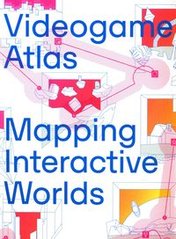 Okładka książki Videogame Atlas Mapping Interactive Worlds. Luke Caspar Pearson Luke Caspar Pearson, 9780500024232,