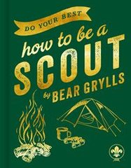 Okładka książki Do Your Best How to Be a Scout. Bear Grylls Bear Grylls, 9781399809870,