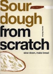 Okładka książki Sourdough from scratch Slow Down, Make Bread. James Morton James Morton, 9781787136953,