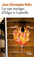 Okładka książki Les sept mariages d`Edgar et Ludmilla. Jean-Christophe Rufin Jean-Christophe Rufin, 9782072875014,   50 zł