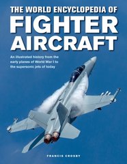 Okładka książki The World Encyclopedia of Fighter Aircraft. Francis Crosby Francis Crosby, 9780754834748,   114 zł
