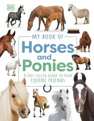 Okładka książki My Book of Horses and Ponies : A Fact-Filled Guide to Your Equine Friends , 9780241655467,   70 zł