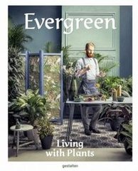 Обкладинка книги Evergreen Living with Plants , 9783899556735,