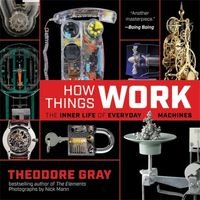 Обкладинка книги How Things Work. Theodore Gray Theodore Gray, 9780316445443,
