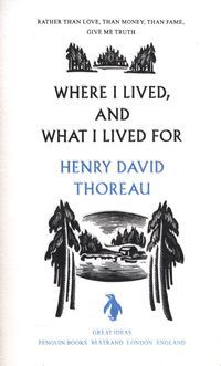 Обкладинка книги Where I Lived, and What I Lived For. Henry David Thoreau Henry David Thoreau, 9780141023977,
