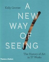 Okładka książki A New Way of Seeing. Kelly Grovier Kelly Grovier, 9780500239636,