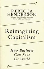 Okładka książki Reimagining Capitalism How Business Can Save the World. Rebecca Henderson Rebecca Henderson, 9780241379677,