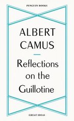 Okładka książki Reflections on the Guillotine. Albert Camus Albert Camus, 9780241475225,