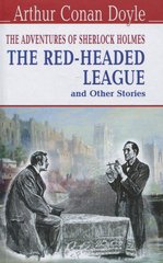Обкладинка книги The Adventures of Sherlock Holmes. The Red-Headed League and Other Stories. Arthur Conan Doyle Конан-Дойл Артур, 978-617-07-0390-3,   30 zł