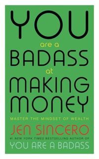Okładka książki You Are a Badass at Making Money. Jen Sincero Jen Sincero, 9781473690110,