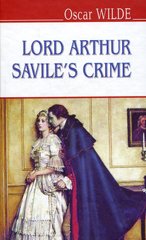 Обкладинка книги Lord Arthur Savile‘s Crime and Other Stories. Oscar Wilde Вайлд Оскар, 978-617-07-0501-3,   34 zł