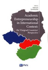 Обкладинка книги Academic Entrepreneurship in International Context: the Visegrad Countries' Perspective. Katarzyna Żyminkowska Katarzyna Żyminkowska, 9788301207663,