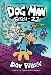 Okładka książki Dog Man 8 Fetch-22. Dav Pilkey Dav Pilkey, 9780702306877,
