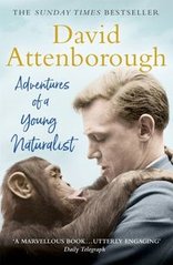 Okładka książki Adventures of a Young Naturalist. David Attenborough David Attenborough, 9781473664968,