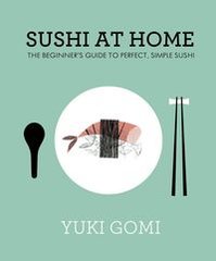Okładka książki Sushi at Home. Yuki Gomi Yuki Gomi, 9780241145647,