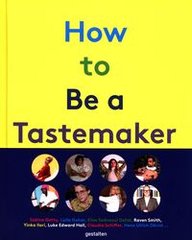 Обкладинка книги How to Be a Tastemaker , 9783899559897,