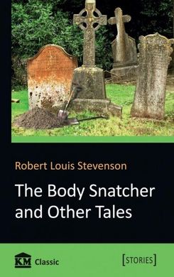 Обкладинка книги The Body Snatcher and Other Tales. Robert Louis Stevenson Robert Louis Stevenson, 978-617-7498-33-8,   14 zł