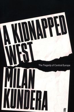 Okładka książki A Kidnapped West. Milan Kundera Milan Kundera, 9780571378418,   49 zł