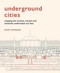 Okładka książki Underground Cities. Mark Ovenden Mark Ovenden, 9781781318935,