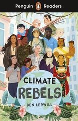 Okładka książki Penguin Readers Level 2 Climate Rebels. Ben Lerwill Ben Lerwill, 9780241493090,   28 zł