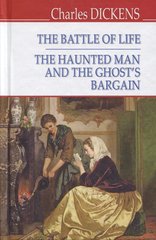 Обкладинка книги The Battle of Life; The Haunted Man and the Ghost‘s Bargain. Charles Dickens Діккенс Чарльз, 978-617-07-0680-5,   39 zł