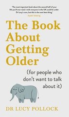 Okładka książki The Book About Getting Older (for people who don’t want to talk about it). Lucy Pollock Lucy Pollock, 9780241423394,