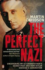 Okładka książki The Perfect Nazi Unmasking My SS Grandfather. Martin Davidson Martin Davidson, 9780141024998,