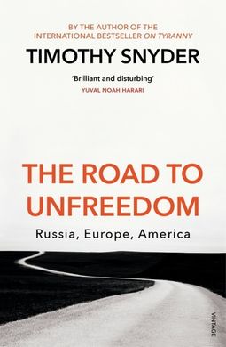 Обкладинка книги The Road to Unfreedom. Timothy Snyder Timothy Snyder, 9781784708573,   52 zł