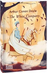 Okładka książki The White Company (Білий загін). Doyle A. C. Конан-Дойл Артур, 978-617-551-328-6,   71 zł