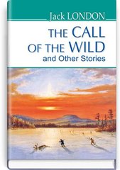 Okładka książki The Call of the Wild and Other Stories. Jack London Лондон Джек, 978-617-07-0684-3,   36 zł