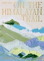 Okładka książki On the Himalayan Trail. Romy Gill Romy Gill, 9781784884406,