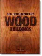 Обкладинка книги 100 Contemporary Wood Buildings. Philip Jodidio Philip Jodidio, 9783836561563,