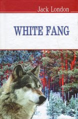 Обкладинка книги White Fang. Jack London Лондон Джек, 978-617-07-0240-1,   38 zł