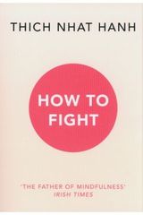 Okładka książki How To Fight. Thich Nhat Hanh Thich Nhat Hanh, 9781846045790,   30 zł