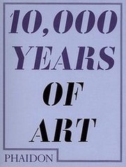 Okładka książki 10,000 Years of Art , 9780714849690,