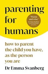 Okładka książki Parenting for Humans. Emma Svanberg Emma Svanberg, 9781785044120,