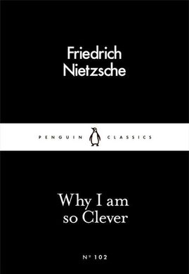 Okładka książki Why I am So Clever. Friedrich Nietzsche Fryderyk Nietzsche, 9780241251850,   15 zł