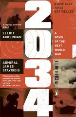 Обкладинка книги 2034 : A Novel of the Next World War. Elliot Ackerman, Admiral James Stavridis Elliot Ackerman, Admiral James Stavridis, 9781405966429,   51 zł