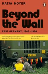 Обкладинка книги Beyond the Wall : East Germany, 1949-1990. Katja Hoyer Katja Hoyer, 9780141999340,   67 zł