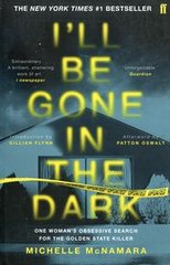 Okładka książki Ill Be Gone in the Dark. Michelle McNamara Michelle McNamara, 9780571345151,   58 zł