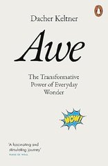 Обкладинка книги Awe: The Transformative Power of Everyday Wonder. Dacher Keltner Dacher Keltner, 9781802061161,   55 zł